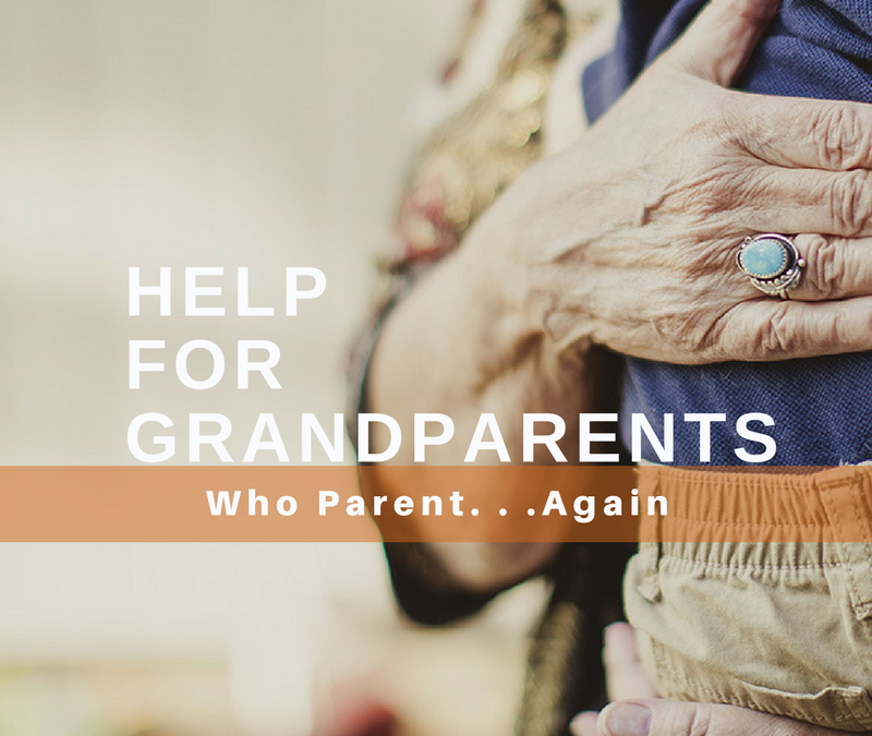 Help for Grandparents Who Parent. . .Again